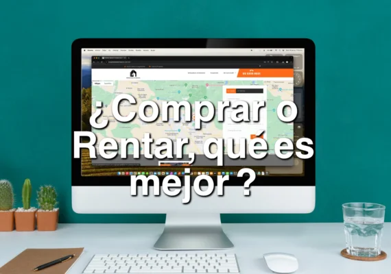 ¿Que es mejor, comprar o rentar una Casa o Departamento?