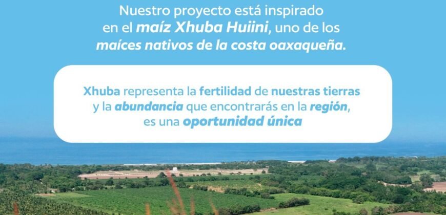 Lotes de terreno cerca del mar a 10 min del centro de Puerto Escondido/ XHUBA Residencial