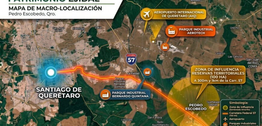 Mega Reserva Territorial Industrial y Logística (100 HA) Corredor Global Carretera 57 (Mex – Qro), Pedro Escobedo, Querétaro